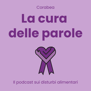 Cover: La Cura delle Parole - Podcast sui Disturbi Alimentari