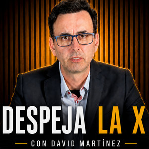 Cover: Despeja la X podcast. Con David Martínez