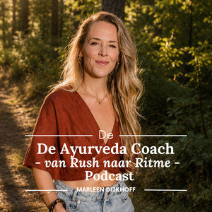 Cover: De Ayurveda Coach - van Rush naar Ritme Podcast: Down-to-earth tools voor vrouwen met hoge ambities