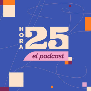 Cover: Hora 25, el podcast