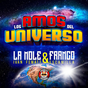 Cover: Los Amos Del Universo Franco Escamilla y La Mole