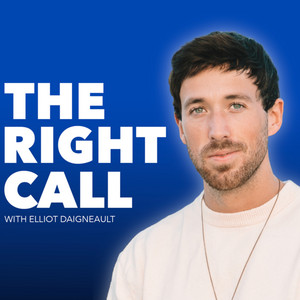 Cover: The Right Call with Elliot Daigneault