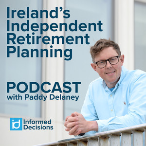 Cover: Informed Decisions: Ireland's Independent Retirement Planning Podcast
