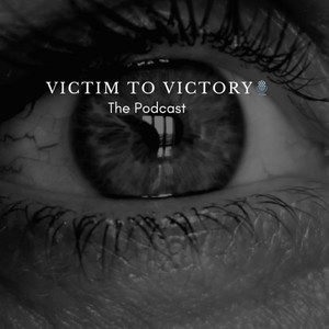 Cover: Victim To Victory - The Podcast 🎙️