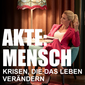 Cover: Akte: Mensch - Krisen, die das Leben verändern.
