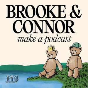 Cover: Brooke and Connor Make A Podcast
