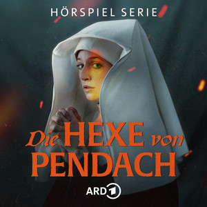 Cover: Die Hexe von Pendach - historische Mystery-Hörspielserie
