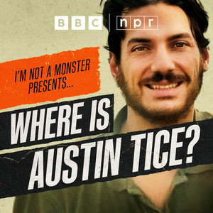 Cover: I’m Not a Monster Presents… Where is Austin Tice?