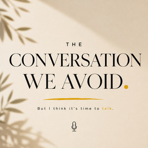 Cover: The Conversation We Avoid 🎙️💛