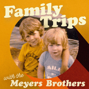 Cover: Family Trips with the Meyers Brothers
