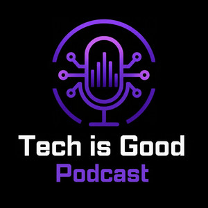 Cover: Tech is Good Podcast