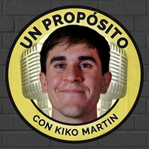 Cover: Un Propósito con Kiko Martin
