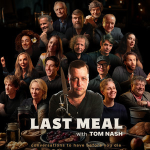 Cover: LAST MEAL with Tom Nash