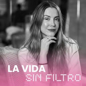 Cover: La Vida Sin Filtro