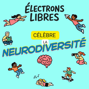 Cover: Électrons libres - TDAH, HPI, Autisme, Dys: vivre sa neurodiversité
