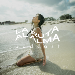 Cover: La Ruta Al Alma Podcast