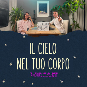 Cover: IL CIELO NEL TUO CORPO PODCAST