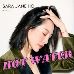 Cover: Hot Water with Sara Jane Ho