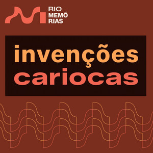 Cover: Invenções Cariocas | Rio Memórias 
