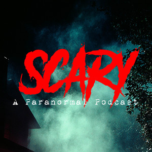 Cover: Scary | A Paranormal Podcast