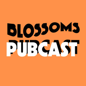Cover: Blossoms Pubcast