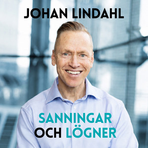 Cover: Sanningar och lögner med Johan Lindahl