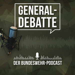 Cover: Generaldebatte – Der Bundeswehr-Podcast