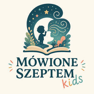 Cover: Mówione Szeptem Kids - Bajki i Relaksacja dla Dzieci