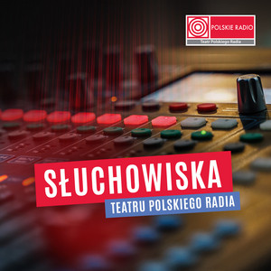 Cover: Teatr Polskiego Radia: Najnowsze produkcje