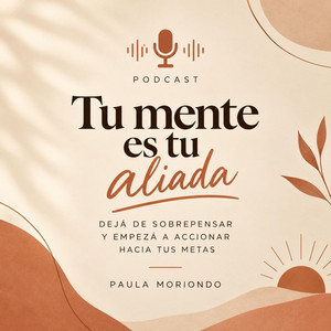 Cover: Tu mente es tu aliada - Paula Moriondo