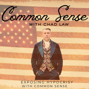 Cover: Common Sense with Chad Law | Political Commentary