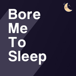 Cover: Bore Me To Sleep: Unintelligible Lecture