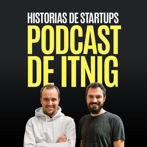Cover: Podcast de Itnig: Historias de startups