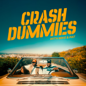 Cover: Crash Dummies Podcast with Pat and Mike