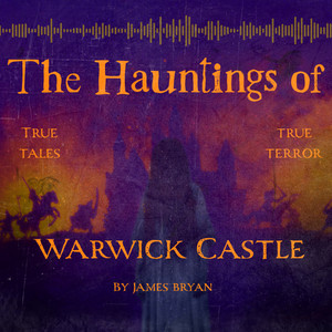 Cover: The Hauntings Of Warwick Castle