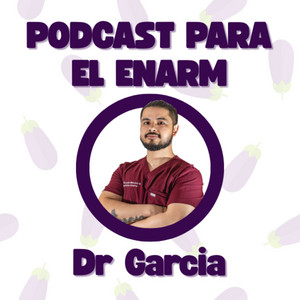 Cover: Podcast para el ENARM | Dr Garcia