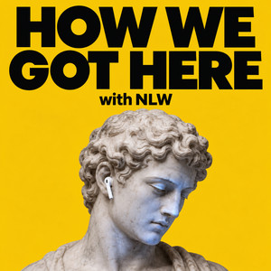 Cover: How We Got Here with NLW